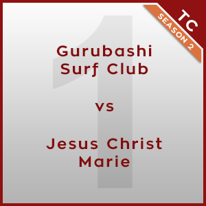 Gurubashi Surf Club vs Jesus Christ Marie [1/3]  - Twonk Cup 2015