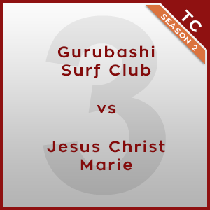 Gurubashi Surf Club vs Jesus Christ Marie [3/3] - Twonk Cup 2015