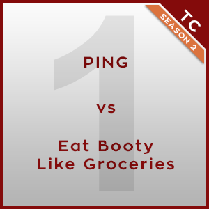 PING vs Eat Booty Like Groceries [1/1] - Twonk Cup 2015