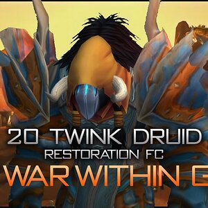 The War Within - 20 Twink Druid Gear Guide (Restoration FC)