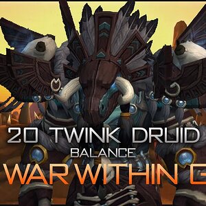The War Within - 20 Twink Druid Gear Guide (Balance)